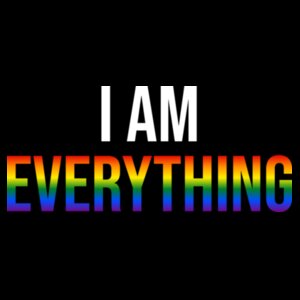 Everything... (I Am) - Pride Tee Design