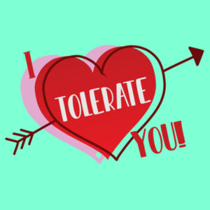 I 'Tolerate' You Design