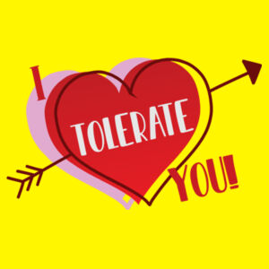 I 'Tolerate' You Design
