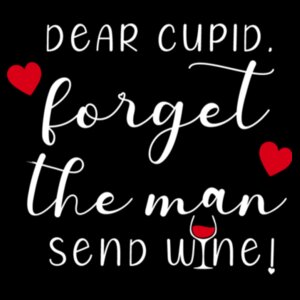 Dear Cupid, send Wine (Dark) Design