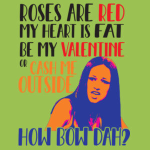 Cash Me Outside Valentine Design