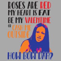 Cash Me Outside Valentine Design