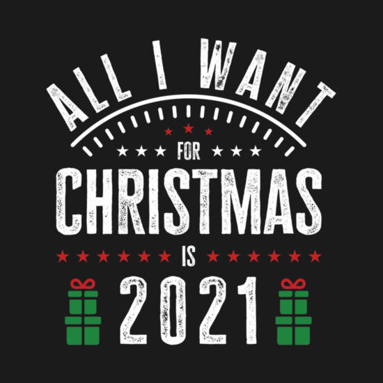 all I Want for Christmas Is 2021 Classic TShirt261 Thumbnail