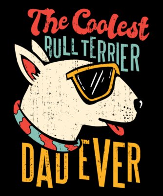 Coolest Bull Terrier Dad 