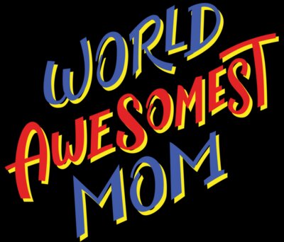 Worlds Awesomest Mom
