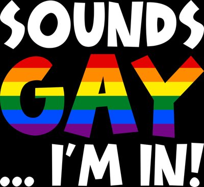 Sounds GAY... I'm In! (White Text)