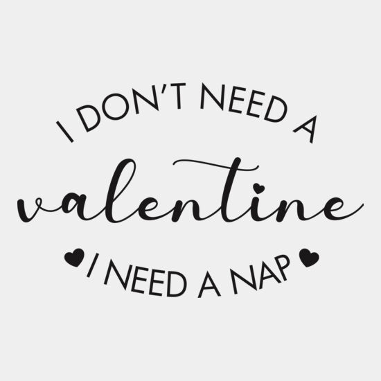 I don t need a valentine nap Thumbnail