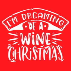Im dreaming of a wine Christmas T-shirt Design