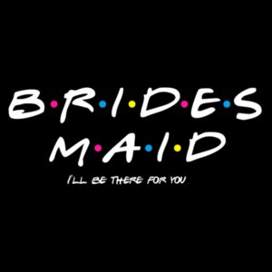 Friends T-shirt black - BRIDES MAID Design