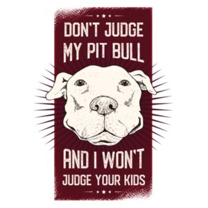 Don't judge my pitbull Design