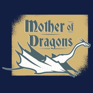 Mother of Dragons Design