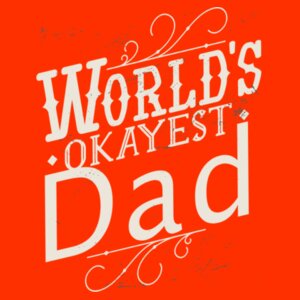 Worlds Okayest Dad Design