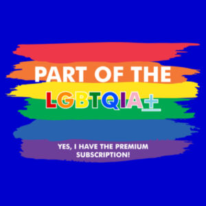 LGBTQIA+ Premium - Pride Tee Design