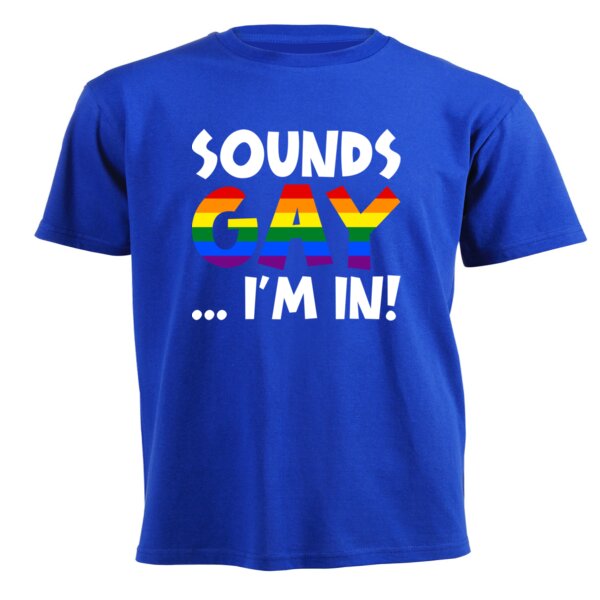 Sounds GAY... I'm In! - Pride Tee Thumbnail