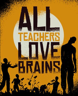 Teachers love brains