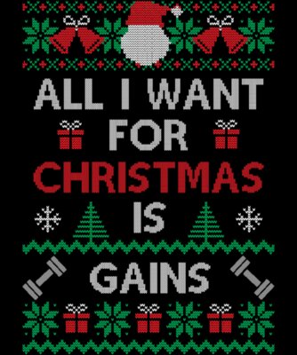 All I Want For Christmas is Gains Ugly Christmas Sweater Essential TShirt78