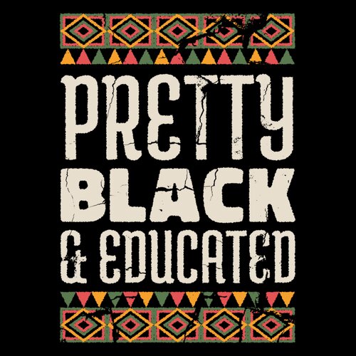 Pretty Black & Educated Thumbnail