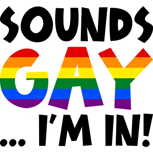 Sounds GAY... I'm In! (Black Text) Thumbnail